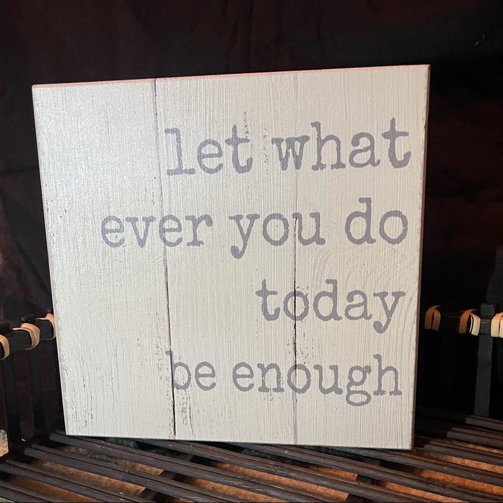 2/21 Let whatever you do today be enough!